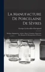 La manufacture de porcelaine de Sevres