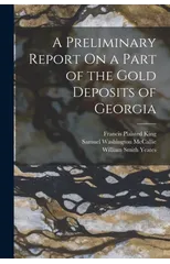 A Preliminary Report On a Part of the Gold Deposits of Georgia