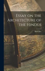 Essay on the Architecture of the Hindus