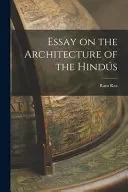 Essay on the Architecture of the Hindus