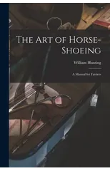 The art of Horse-shoeing