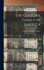 The Googins Family in America