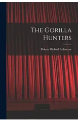 The Gorilla Hunters