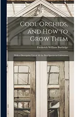 Cool Orchids, and How to Grow Them