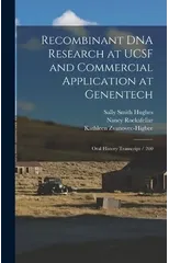 Recombinant DNA Research at UCSF and Commercial Application at Genentech