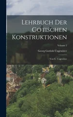 Lehrbuch Der Gotischen Konstruktionen