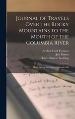 Journal of Travels Over the Rocky Mountains to the Mouth of the Columbia River