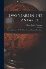 Two Years In The Antarctic