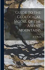 Guide to the Geological Model of the Assynt Mountains
