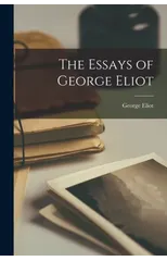 The Essays of George Eliot