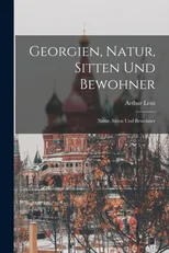 Georgien, Natur, Sitten und Bewohner