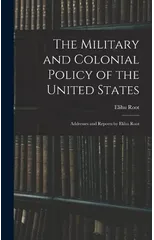 The Military and Colonial Policy of the United States