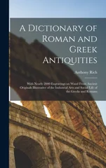 A Dictionary of Roman and Greek Antiquities