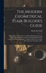 The Modern Geometrical Stair-Builder's Guide