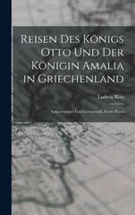Reisen Des Konigs Otto Und Der Konigin Amalia in Griechenland