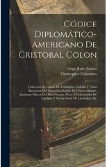Codice Diplomatico-Americano De Cristobal Colon