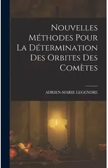 Nouvelles Methodes Pour La Determination Des Orbites Des Cometes