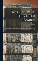 Biography of the Zeller Family
