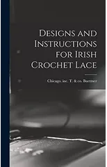 Designs and Instructions for Irish Crochet Lace
