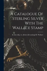 A Catalogue Of Sterling Silver With The Wallace Stamp