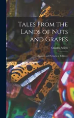 Tales From the Lands of Nuts and Grapes
