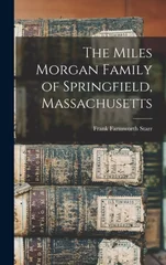 The Miles Morgan Family of Springfield, Massachusetts
