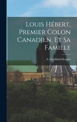 Louis Hebert, premier colon canadien, et sa famille