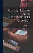 Odilon Redon, peintre, dessinateur et graveur