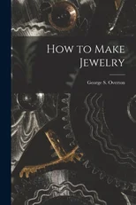 How to Make Jewelry