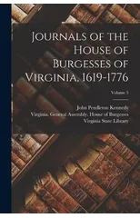 Journals of the House of Burgesses of Virginia, 1619-1776; Volume 5