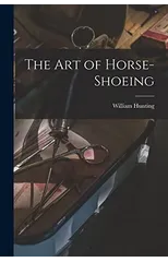 The Art of Horse-Shoeing
