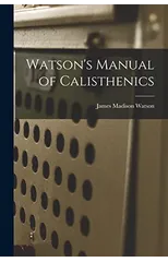 Watson's Manual of Calisthenics