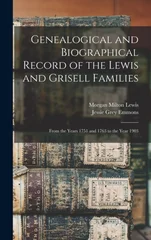 Genealogical and Biographical Record of the Lewis and Grisell Families