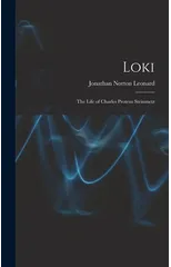 Loki; the Life of Charles Proteus Steinmetz