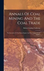 Annals Of Coal Mining And The Coal Trade