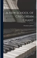 A New School of Gregorian Chant