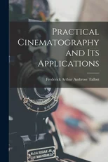 Practical Cinematography and Its Applications