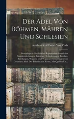Der Adel Von Bohmen, Mahren Und Schlesien