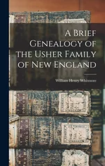 A Brief Genealogy of the Usher Family of New England