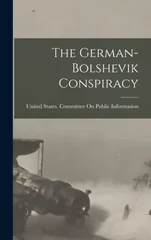 The German-Bolshevik Conspiracy