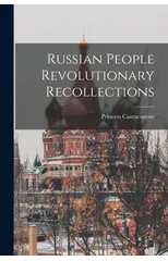 Russian People Revolutionary Recollections