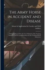 The Army Horse in Accident and Disease