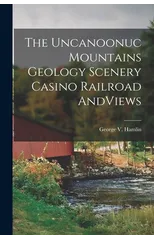 The Uncanoonuc Mountains Geology Scenery Casino Railroad AndViews