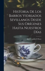Historia De Los Barros Vidriados Sevillanos Desde Sus Origenes Hasta Nuestros Dias