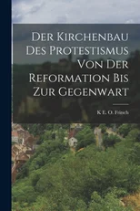 Der Kirchenbau Des Protestismus Von Der Reformation Bis Zur Gegenwart