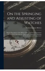 On the Springing and Adjusting of Watches