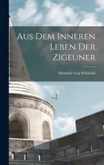 Aus Dem Inneren Leben Der Zigeuner