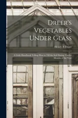 Dreer's Vegetables Under Glass