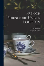 French Furniture Under Louis XIV