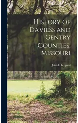 History of Daviess and Gentry Counties, Missouri